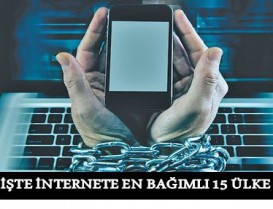 İŞTE İNTERNETE EN BAĞIMLI 15 ÜLKE