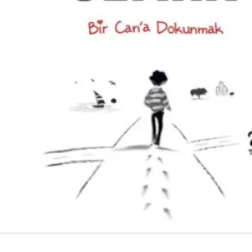 Bir Can’a Dokunmak!