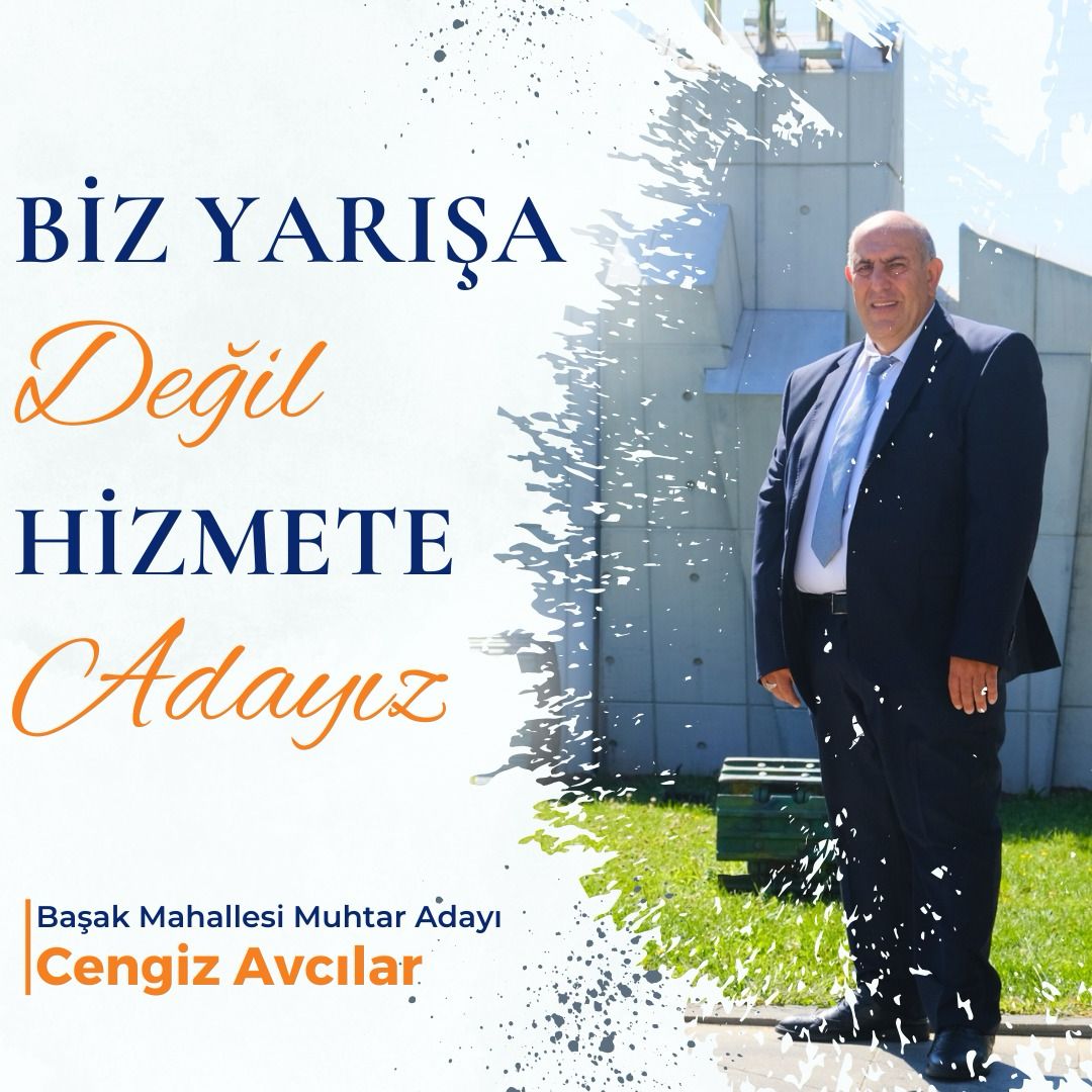 Başak Mah. Muhtar Adayı İçimizde Biri Cengiz Abi
